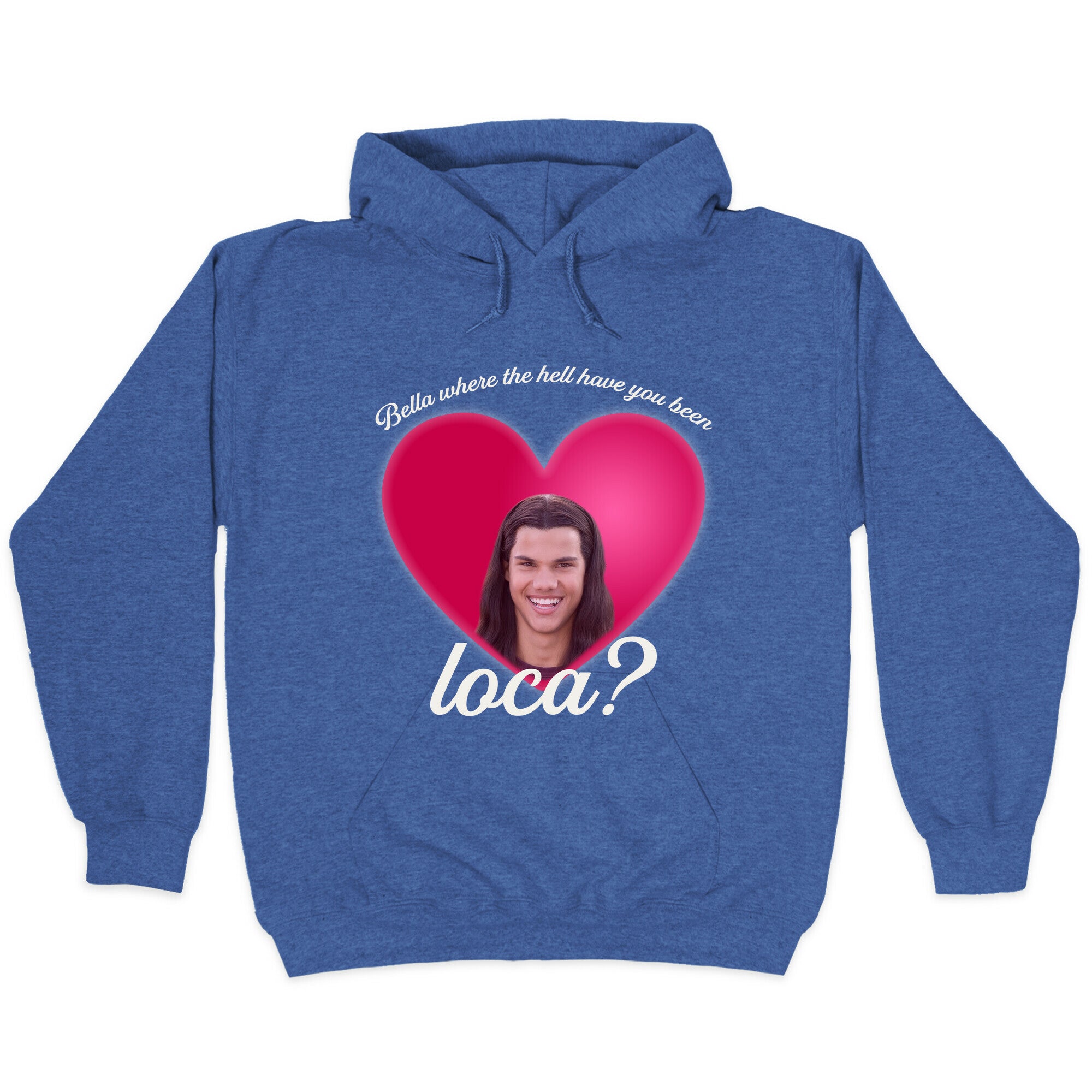 bella where the hell you been loca Hoodie